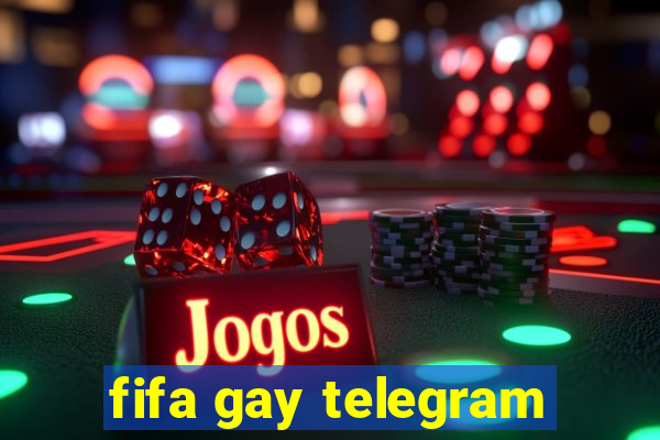 fifa gay telegram